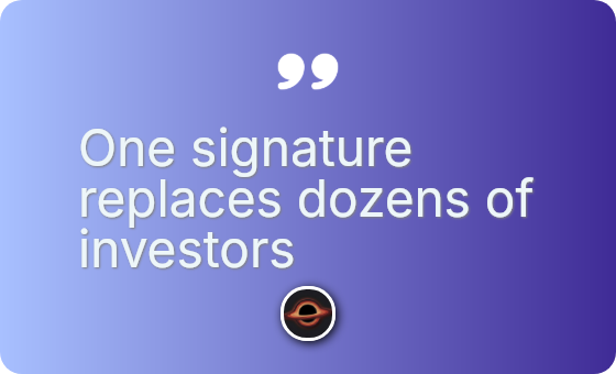 One signature replaces dozens of investors