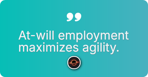 At-will employment maximizes agility.