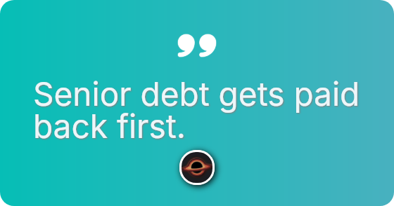 Senior debt gets paid back first.